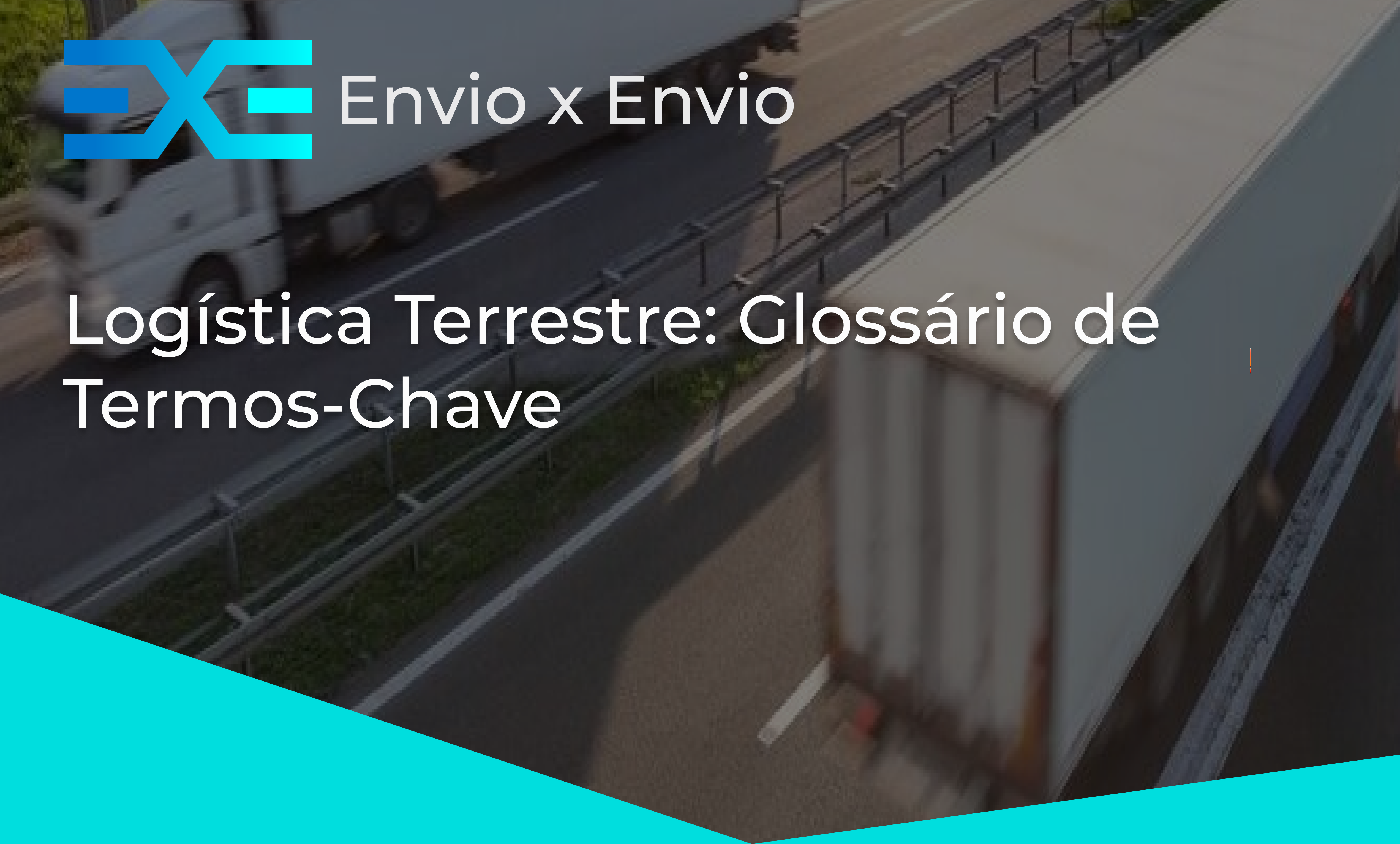 Logística Terrestre: Glossário de Termos-Chave